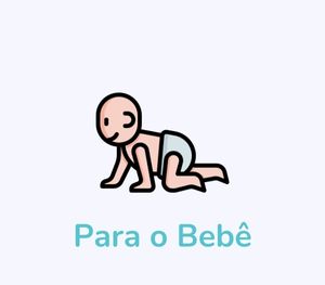 Para o Bebê